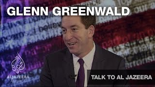 Glenn Greenwald  Talk To Al Jazeera [upl. by Aryt]