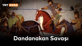 Dandanakan Savaşı [upl. by Ardnoet]