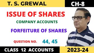 ISSUE OF SHARES COMPANY ACCOUNTS TSGrewal Ch 8 Que No44  45FORFEITURE OF SHARES CLASS 12 [upl. by Yaya137]