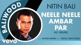 Neele Neele Ambar Par  Baliwood  Nitin Bali  Official Audio Song [upl. by Aicella660]