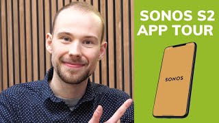 Sonos S2 App Tour Walkthrough [upl. by Denton]