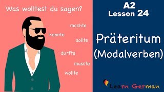 A2  Lesson 24  Präteritum Modalverben  Preterite Modal Verbs  German for beginners [upl. by Deina742]