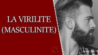 Questce que la virilité masculinité et comment être un homme viril [upl. by Dahij]