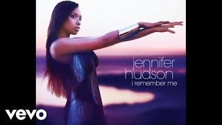 Jennifer Hudson  I Remember Me Audio [upl. by Yttocs]