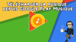 ► Téléchargez vos musiques de Google Play Musique [upl. by Kent928]