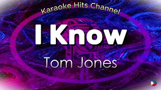 Tom Jones  I Know KARAOKE VERSION [upl. by Eromle851]