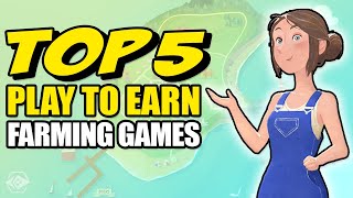 TOP 5 PLAY TO EARN CRYPTO Farming Games [upl. by Northey]