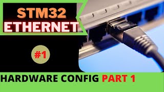 STM32 ETHERNET 1 Hardware Configuration  PART 1 [upl. by Joiner]