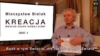 Mieczysław Bielak  Kreacja wg zasad Nowej Ziemi odc 1 [upl. by Cristen]