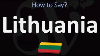 How to Pronounce Lithuania CORRECTLY [upl. by Va]