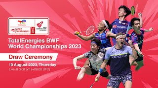 TotalEnergies BWF World Championships 2023 Draw Ceremony [upl. by Hpeseoj]