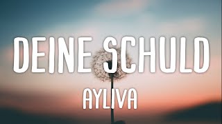 Ayliva  Deine Schuld Lyrics [upl. by Ostler586]