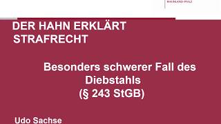 Der Hahn erklärt Strafrecht  § 243 StGB Besonders schwerer Fall des Diebstahls [upl. by Eanram]