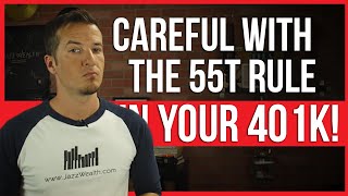 Things to know about the 55t rule and your 401k [upl. by Toscano622]