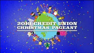 2013 Credit Union Christmas Pageant [upl. by Ardnosak]