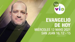 El evangelio de hoy Miércoles 12 de Mayo de 2021 📖 Lectio Divina  Tele VID [upl. by Lanfri854]