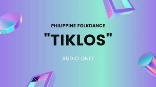 🔴TIKLOS  PHILIPPINE FOLKDANCE  AUDIO ONLY [upl. by Nuahsyd177]