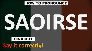 How to Pronounce SAOIRSE CORRECTLY [upl. by Gupta]