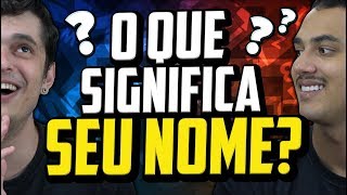 VOCÊ SABE o significado DO SEU NOME DESCUBRA AGORA [upl. by Deborah]