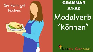 Learn German  German Grammar  können  Modal verbs  Modalverben  A1 [upl. by Fadden]