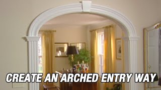 Create an Arched Entryway [upl. by Hairaza466]