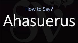 How to Pronounce Ahasuerus CORRECTLY [upl. by Alliw]