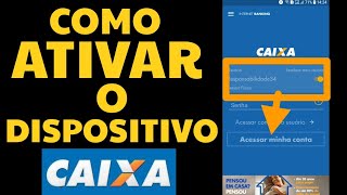 Como ATIVAR O DISPOSITIVO da caixa pelo o app [upl. by Sekoorb]