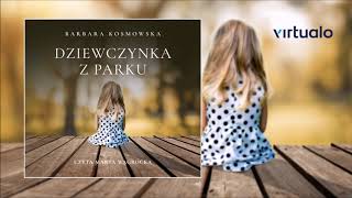 Barbara Kosmowska quotDziewczynka z parkuquot audiobook Czyta Marta WÄ…grocka [upl. by Ashling]