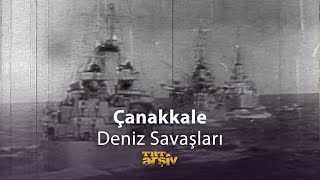 Çanakkale Deniz Savaşları  TRT Arşiv [upl. by Eidnyl416]