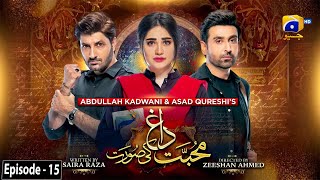 Mohabbat Dagh Ki Soorat  Episode 15  Eng Sub  28th October 2021  HAR PAL GEO [upl. by Mitman]