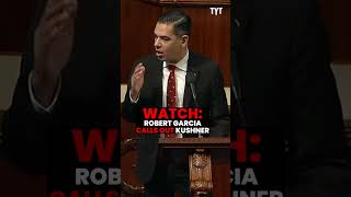 Robert Garcia Calls On The House To INVESTIGATE Jared Kushner [upl. by Pippo]