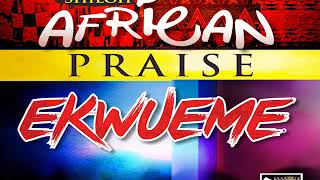 EKWUEME shiloh african prAISe [upl. by Gaddi]