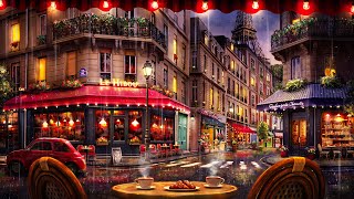 Rainy Night Paris Cafe Ambience with Smooth Jazz and Rain Sounds for Relaxation Focus amp Sleep [upl. by Nitsug]