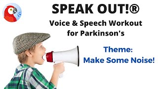 SPEAK OUT® Parkinsons Speech amp Voice Exercises  MAKE SOME NOISE [upl. by Arratoon]