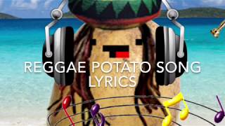 Reggae Potato Song Lyrics [upl. by Ardnasyl]