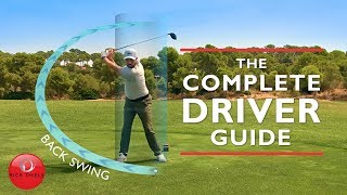 DRIVER BACKSWING  THE COMPLETE DRIVER GOLF SWING GUIDE [upl. by Jenkel308]