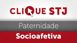 Clique STJ  Paternidade Socioafetiva 05102018 [upl. by Dnaloy]