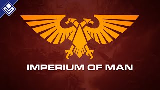 Imperium of Man  Warhammer 40000 [upl. by Rudelson]