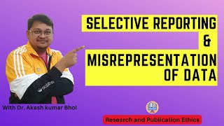 Selective Reporting amp Misrepresentation of Data  eSupport for Research  2022  Dr Akash Bhoi [upl. by Drucie822]