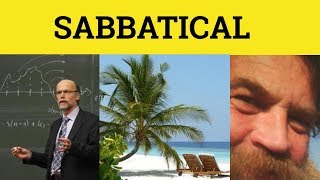 🔵 Sabbatical  Sabatical Meaning  Sabbatical Origin  Formal English [upl. by Ennairac664]