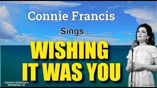 WISHING IT WAS YOU  Connie Francis wLyrics [upl. by Lenora424]