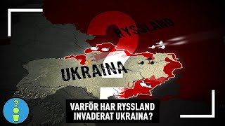 Varför Har Ryssland Invaderat Ukraina [upl. by Atinel]