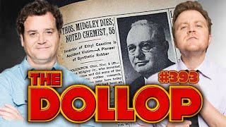 Inventor Thomas Midgley  The Dollop 393 [upl. by Edie]