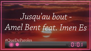 JUSQUAU BOUT  AMEL BENT FEAT IMEN ES PAROLES  LYRICS [upl. by Coveney]