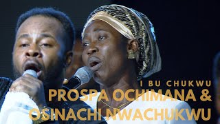 Prospa Ochimana amp Osinachi Nwachukwu I Bu Chukwu  Unusual Praise 2017 [upl. by Layol386]