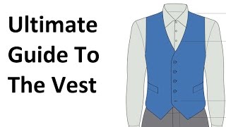 How To Buy A Vest  Ultimate Guide To The Waistcoat  Mens Vests Waistcoats Video [upl. by Blank]