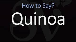 How to Pronounce Quinoa CORRECTLY [upl. by Clower32]