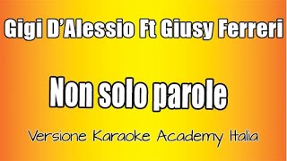 Gigi DAlessio Ft Giusy Ferreri  Non Solo Parole Versione Karaoke Academy Italia [upl. by Selry]