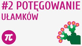 Potęgowanie ułamków 2  Potęgi o wykładniku naturalnym [upl. by Inalaehon]