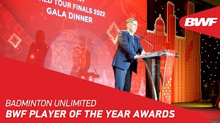 Badminton Unlimited  BWF Player Of The Year Awards  BWF 2022 [upl. by Eiclehc190]